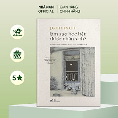 Sách - Làm sao học hết được nhân sinh? - Nhã Nam Official