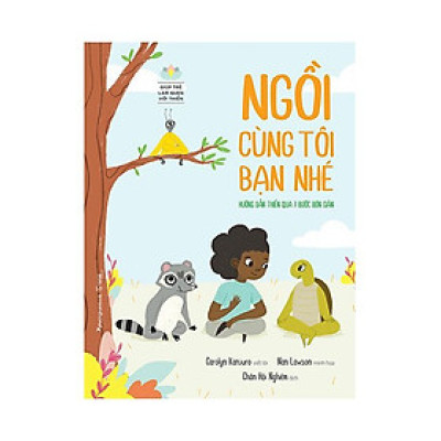 Giúp Trẻ Làm Quen Với Thiền - Ngồi Cùng Tôi Bạn Nhé