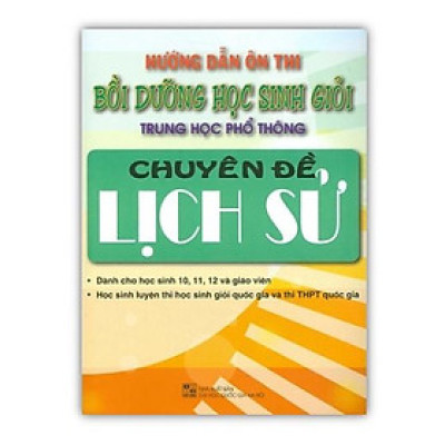 Sách - Hướng Dẫn Ôn Thi Bồi Dưỡng Học Sinh Giỏi Trung Học Phổ Thông Chuyên Đề Lịch Sử