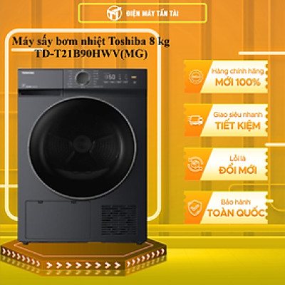 Máy sấy bơm nhiệt Toshiba 8 kg TD-T21B90HWV(MG) - HÀNG CHÍNH HÃNG - CHỈ GIAO HCM