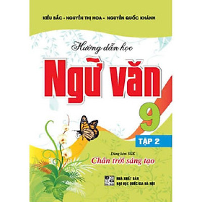 Hướng Dẫn Học Ngữ Văn 9 - Tập 2 (Bám Sát SGK Chân Trời Sáng Tạo) (HA-MK)