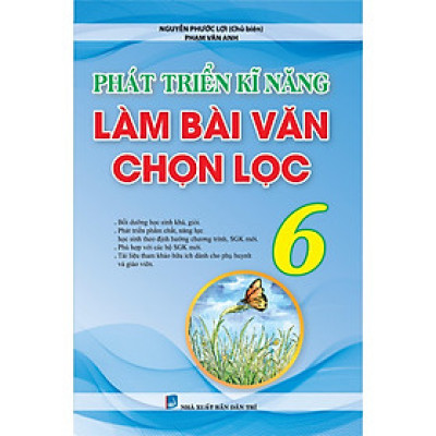 Sách - Phát Triển Kĩ Năng làm Bài Văn Chọn Lọc Lớp 6 - Khang Việt Book