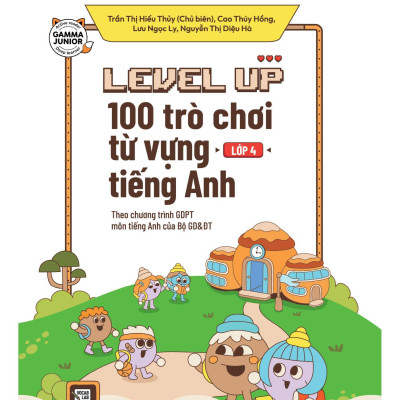 Level Up - 100 Trò Chơi Từ Vựng Tiếng Anh - Lớp 4