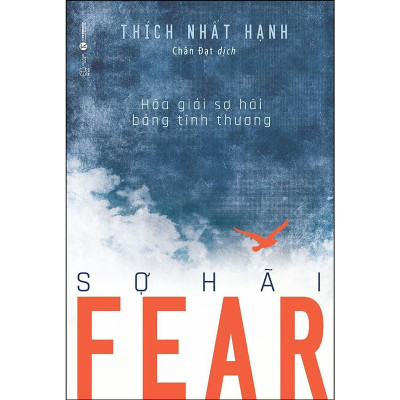 Combo Fear - Sợ Hãi (Hóa Giải Sợ Hãi Bằng Tình Thương) + Đi Gặp Mùa Xuân: Hành trạng thiền sư Thích Nhất Hạnh