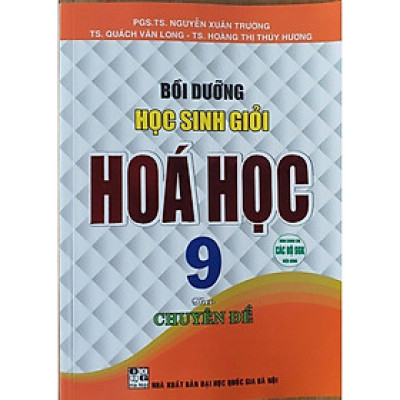 Sách Bồi dưỡng học sinh giỏi hóa học 9 theo chuyên đề ( Dùng chung cho các bộ SGK hiện hành) (HA-MK)