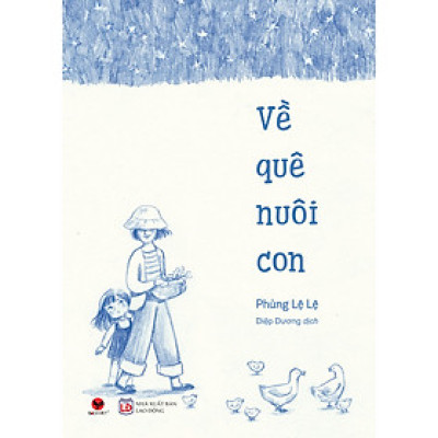 Cuốn sách: Về Quê Nuôi Con - hành trình cùng con trưởng thành của bố mẹ