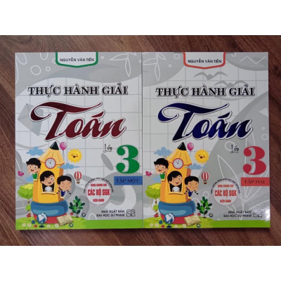Sách - Thực Hành Giải Toán Lớp 3 - Tập 2 (Biên Soạn Theo Chương Trình GDPT Mới)