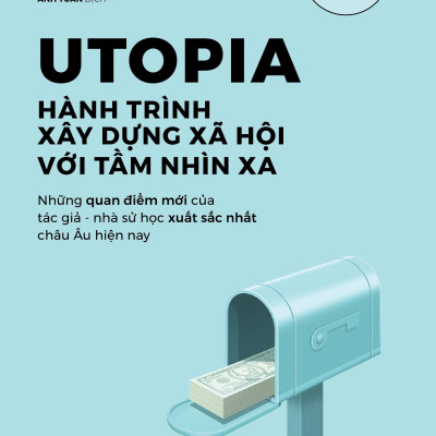 Utopia - Hành Trình Xây Dựng Xã Hội Với Tầm Nhìn Xa