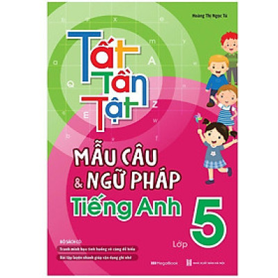 Sách - Tất Tần Tật Mẫu Câu Và Ngữ Pháp Tiếng Anh Lớp 5 - Megabook