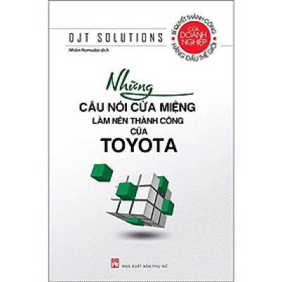 Sách - Những Câu Nói Cửa Miệng Làm Nên Thành Công Của Toyota - NXB Phụ Nữ
