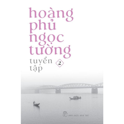 Tuyển Tập Hoàng Phủ Ngọc Tường (Combo 3 quyển) - Bản Quyền