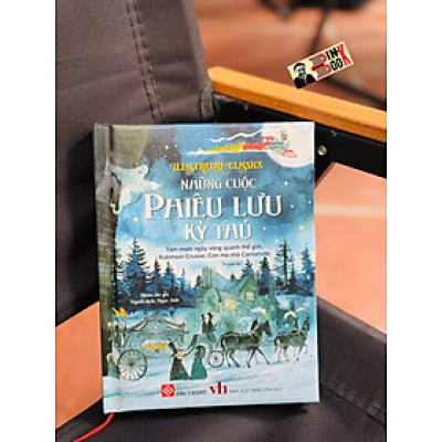 (Bìa cứng in màu) ILLUSTRATED CLASSICS - NHỮNG CUỘC PHIÊU LƯU KỲ THÚ - TÁM MƯƠI NGÀY VÒNG QUANH THẾ GIỚI, ROBINSON CRUSOE, CON MA NHÀ CANTERVILLE - Ngọc Anh dịch - Đinh Tị