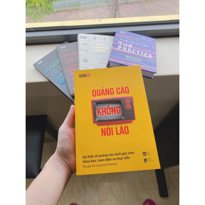 Sách - QUẢNG CÁO KHÔNG NÓI LÁO - Sự Thật Về Quảng Cáo Dưới Góc Nhìn Khoa Học, Toàn Diện Và Thực Tiễn
