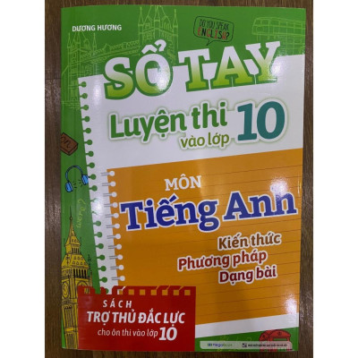 Sách - Sổ tay Luyện thi vào lớp 10 môn Tiếng Anh (MG)