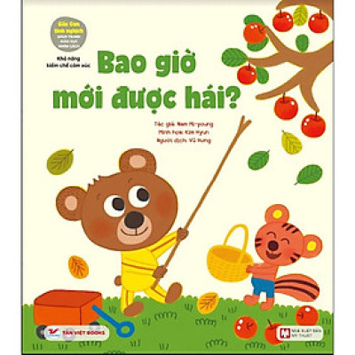 Gấu Con Tinh Nghịch: Khả Năng Kiềm Chế Cảm Xúc - Bao Giờ Mới Được Hái ?