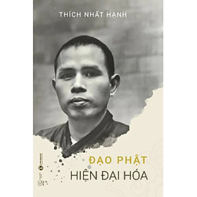 Đạo Phật Hiện Đại Hóa - Thích Nhất Hạnh - (bìa mềm)