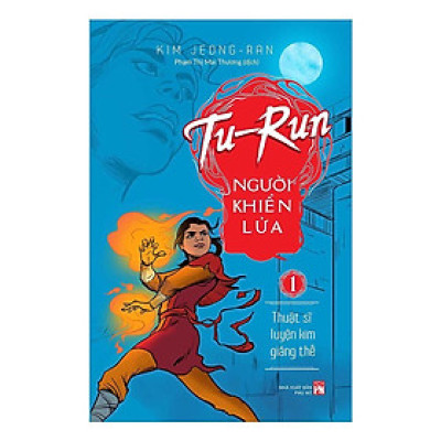 Sách - TU-RUN Người Khiển Lửa - Tập 1: Thuật Sĩ Luyện Kim Giáng Thế - NXB Phụ Nữ