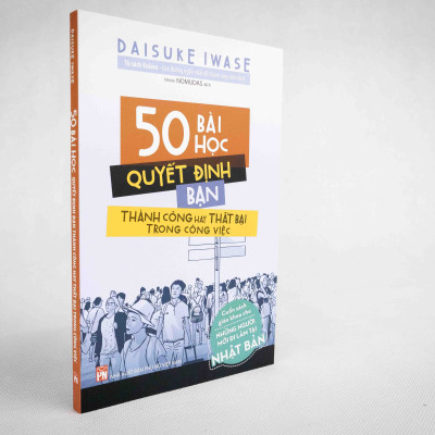 50 Bài Học Quyết Định Bạn Thành Công Hay Thất Bại Trong Công Việc