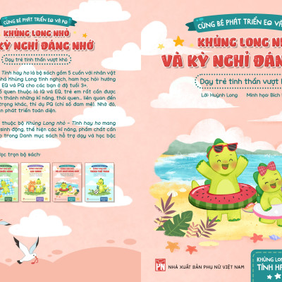 CÙNG BÉ PHÁT TRIỂN EG VÀ PG : KHỦNG LONG NHỎ VÀ KÌ NGHỈ ĐÁNG NHỚ