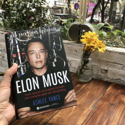 ELON MUSK: Tesla, Spacex Và Sứ Mệnh Tìm Kiếm Một Tương Lai Ngoài Sức Tưởng Tượng (*** Sách Bản Quyền ***)