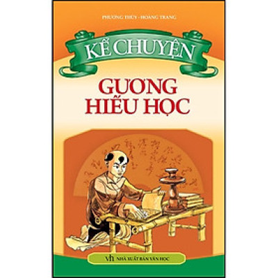 Kể Chuyện Gương Hiếu Học (Tái Bản)