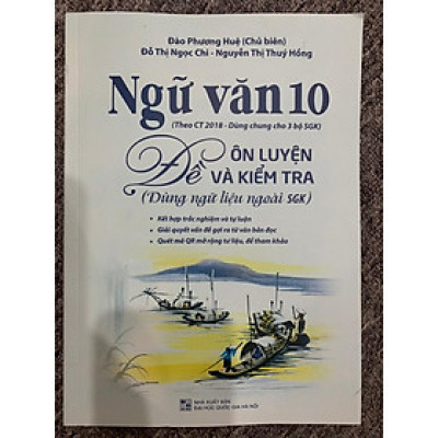Sách - Ngữ văn 10 - Đề Ôn Luyện Và Kiểm tra (Dùng ngữ liệu ngoài sgk)