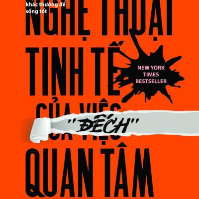 Sách - Nghệ Thuật Tinh Tế Của Việc "Đếch" Quan Tâm (Tái Bản 2021)