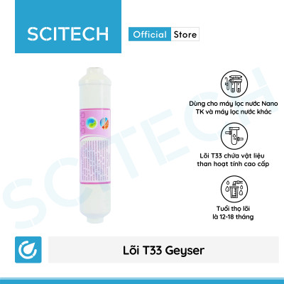 Bộ lõi số 4,5,6,7 máy lọc nước Nano Geyser TK by Scitech (Lõi T33 lớn-T33-Khoáng-Khoáng/Nano Silver) - Hàng chính hãng