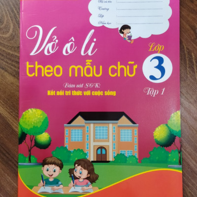 Sách - Vở Ô Li Theo Mẫu Chữ Lớp 3 - Tập 1 (Bám Sát SGK: Kết Nối Tri Thức Với Cuộc Sống)
