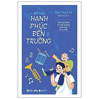 Sách - Để Trẻ Hạnh Phúc Đến Trường (Tập 2) 