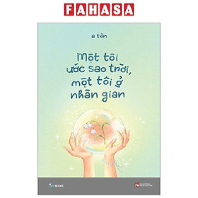 Sách - Một Tôi Ước Sao Trời, Một Tôi Ở Nhân Gian