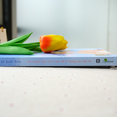 Tôi cứ nghĩ chạy trốn, cuộc đời sẽ không tìm thấy tôi