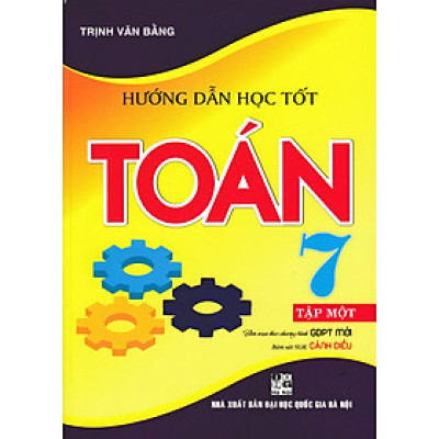 Hướng Dẫn Học Tốt Toán Lớp 7 - Tập 1 (Bám Sát SGK Cánh Diều) - HA