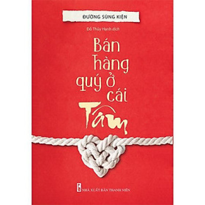 Sách: Bán Hàng Quý Ở Cái Tâm - TSKD