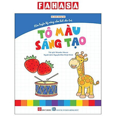 Sách - Rèn Luyện Kỹ Năng Cầm Bút Cho Trẻ - Tô Màu Sáng Tạo