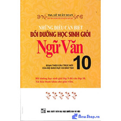 Những Điều Cần Biết Bồi Dưỡng Học Sinh Giỏi Ngữ Văn 10  - KV