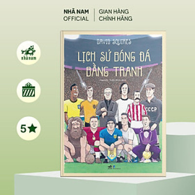 Sách - Lịch sử bóng đá bằng tranh (Bìa cứng) - Nhã Nam Official