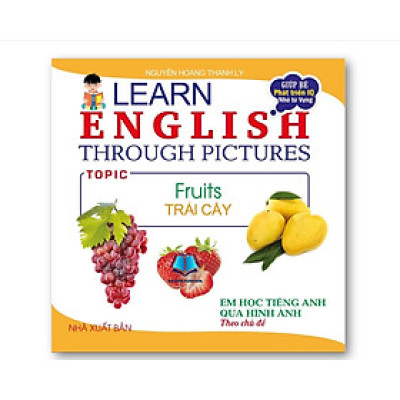 Sách - Em học tiếng Anh qua hình ảnh theo chủ đề - Trái cây - HA