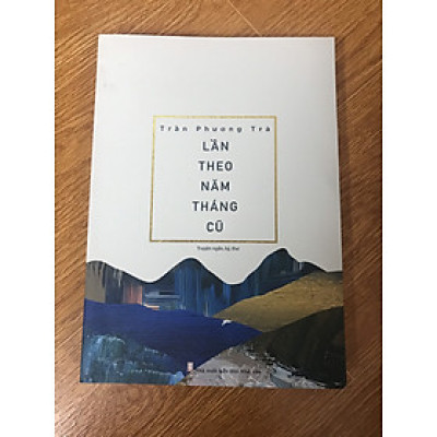 Lần Theo Năm Tháng Cũ - Trần Phương Trà