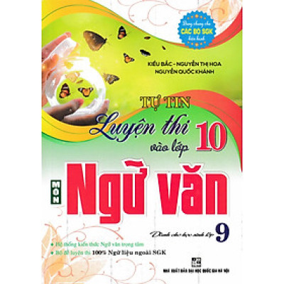 Tự Tin Luyện Thi Vào Lớp 10 Môn Ngữ Văn Dành Cho Học Sinh Lớp 9 (Dùng Chung Cho Các Bộ SGK Hiện Hành) - HA