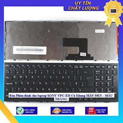 Bàn Phím dùng cho laptop SONY VPC-EH Có Khung MÀU ĐEN - MÀU TRẮNG  - MÀU ĐEN - Hàng Nhập Khẩu New Seal