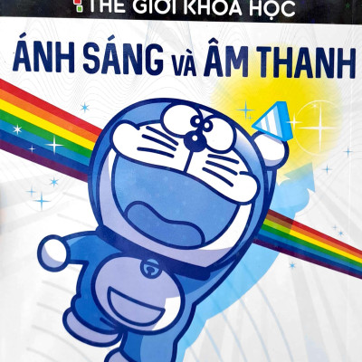 Doraemon - Thế Giới Khoa Học - Ánh Sáng Và Âm Thanh (Tái Bản 2023)