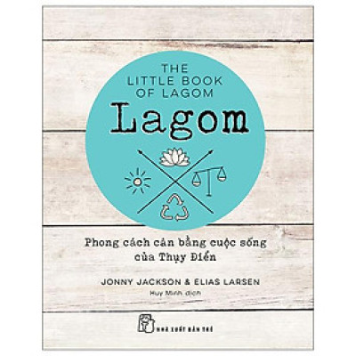 Lagom: Phong Cách Cân Bằng Cuộc Sống Của Thụy Điển