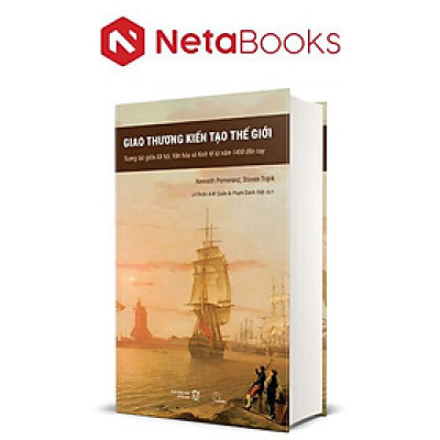 Giao Thương Kiến Tạo Thế Giới (Bìa Cứng)