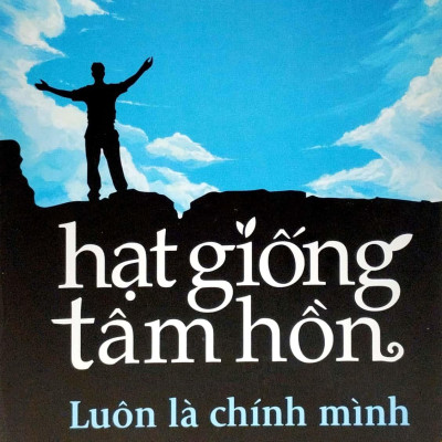 Hạt Giống Tâm Hồn - Tập 15: Luôn Là Chính Mình (Tái Bản 2022)