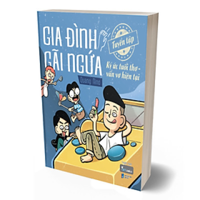 GIA ĐÌNH GÃI NGỨA - TUYỂN TẬP KÝ ỨC TUỔI THƠ - VẨN VƠ HIỆN TẠI