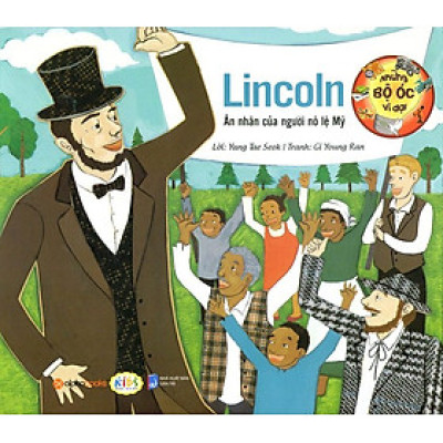 Những Bộ Óc Vĩ Đại - Ân Nhân Của Người Nô Lệ Abraham Lincoln