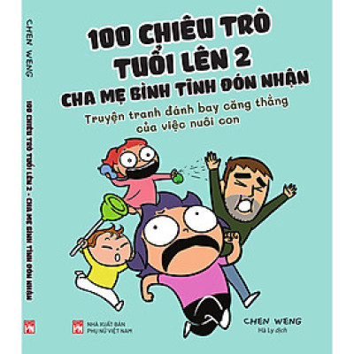 100 Chiêu Trò Của Trẻ Lên 2 - Cha Mẹ Bình Tĩnh Đón Nhận