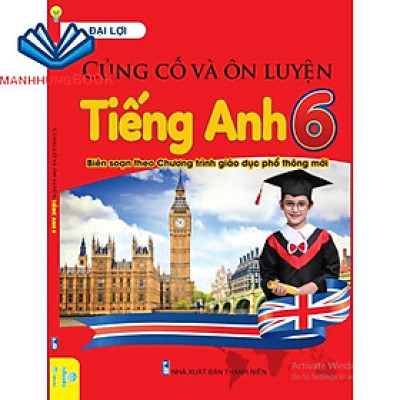 Sách Củng cố và ôn luyện Tiếng anh 6.