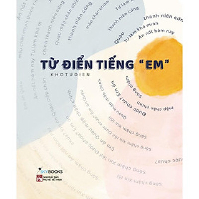 Sách  Từ điển tiếng "em" (tái bản) - Skybooks - BẢN QUYỀN